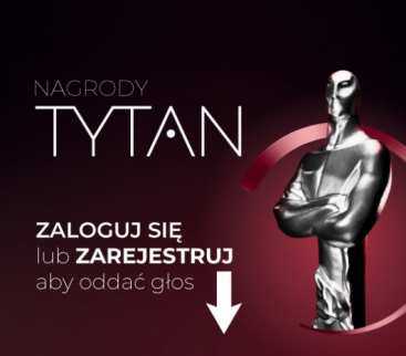 Nagrody TYTAN 2025. Głosowanie tylko do 4 czerwca. Twoje zdanie ma znaczenie! avatar